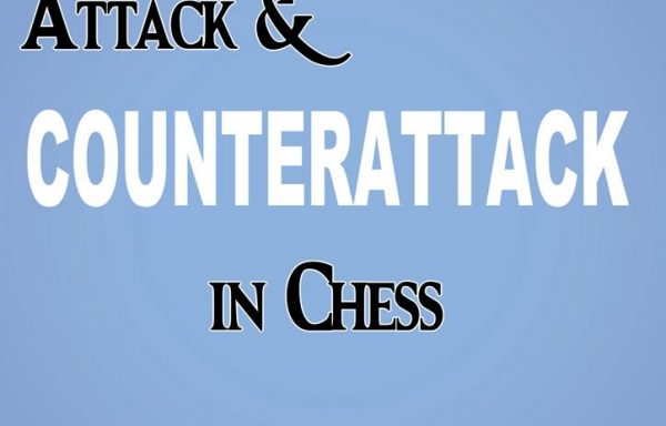 Attack and Counterattack in Chess