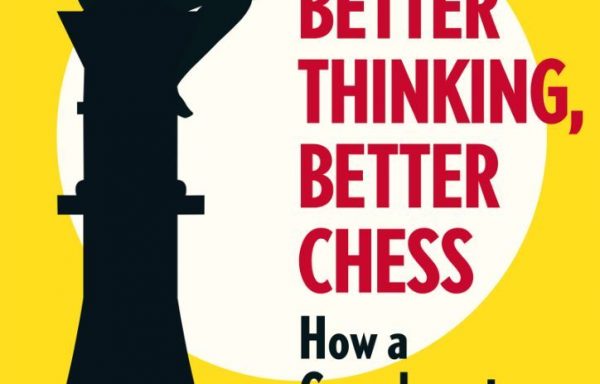 Better Thinking, Better Chess