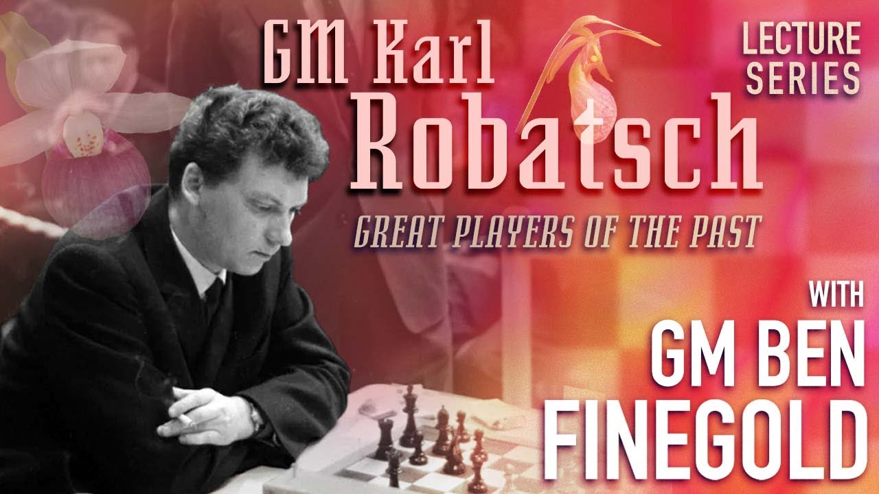 Great Players of the Past GM Karl Robatsch