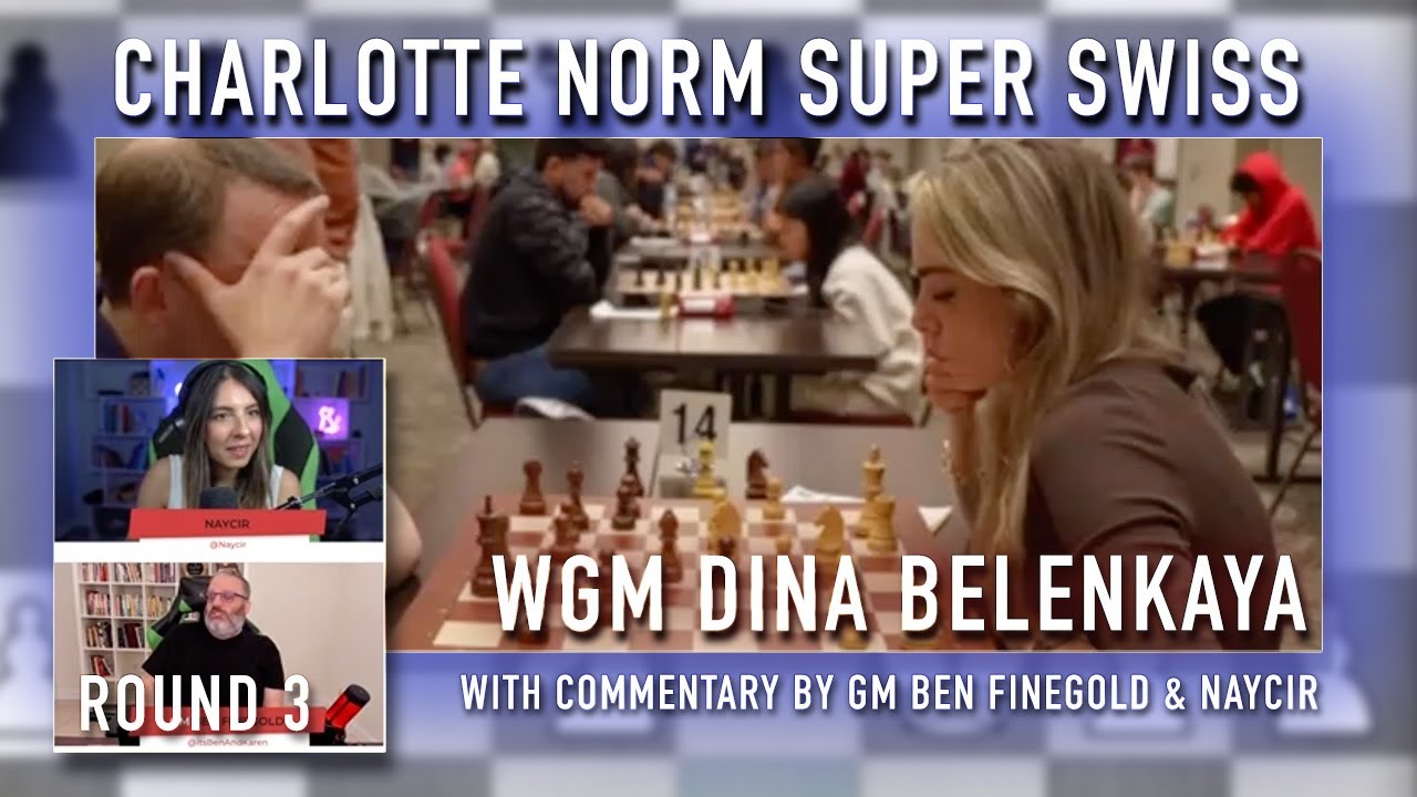 GM Ben Finegold and Naycir WGM Dina Belenkaya Round 3 in Charlotte